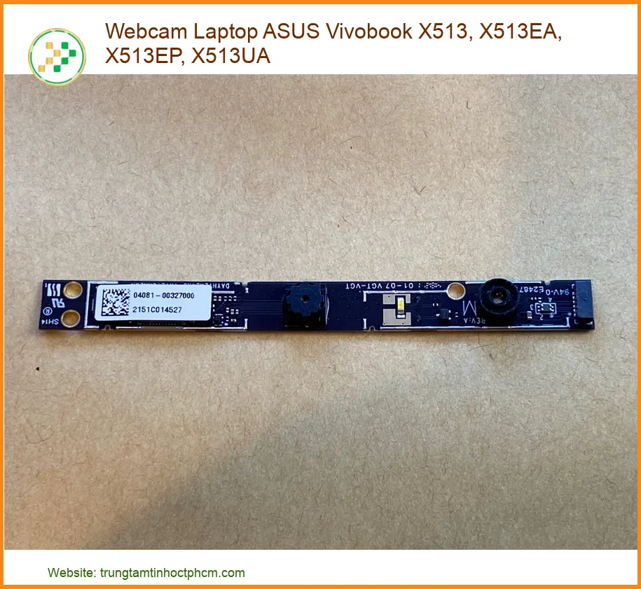 Webcam Laptop ASUS Vivobook X513, X513EA - Đơn vị thay lấy ngay TPHCM