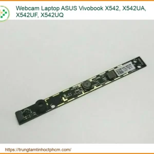 Webcam Laptop ASUS Vivobook X542UA X542UF X542UQ - Địa chỉ thay lấy liền TPHCM