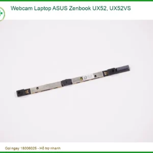 Webcam Laptop Asus Zenbook Ux52, Ux52vs Chính Hãng - Trung Tâm Thay Thế Lấy Liền