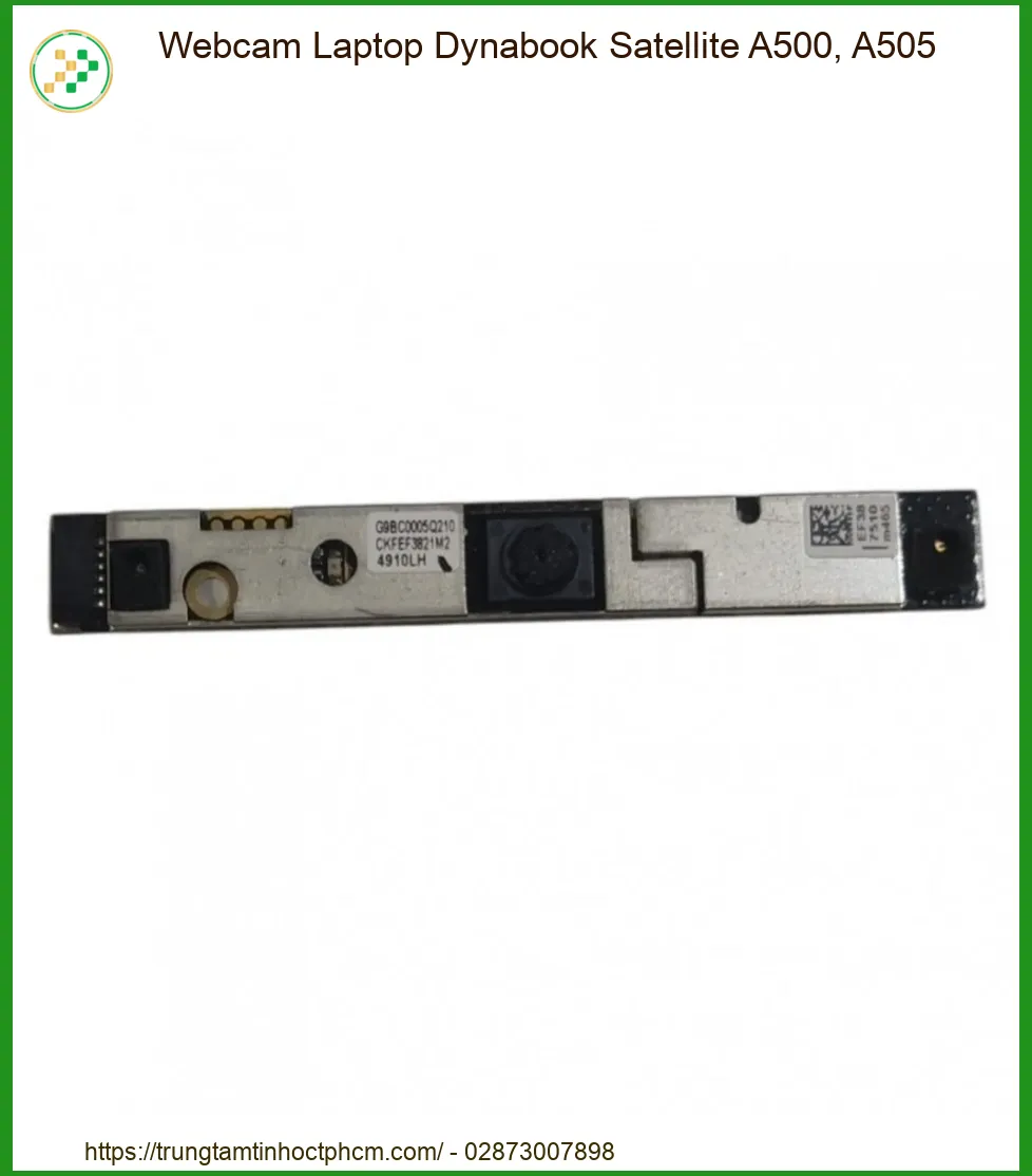 Webcam Laptop Dynabook Satellite A500, A505 - Địa chỉ thay lấy liền TPHCM