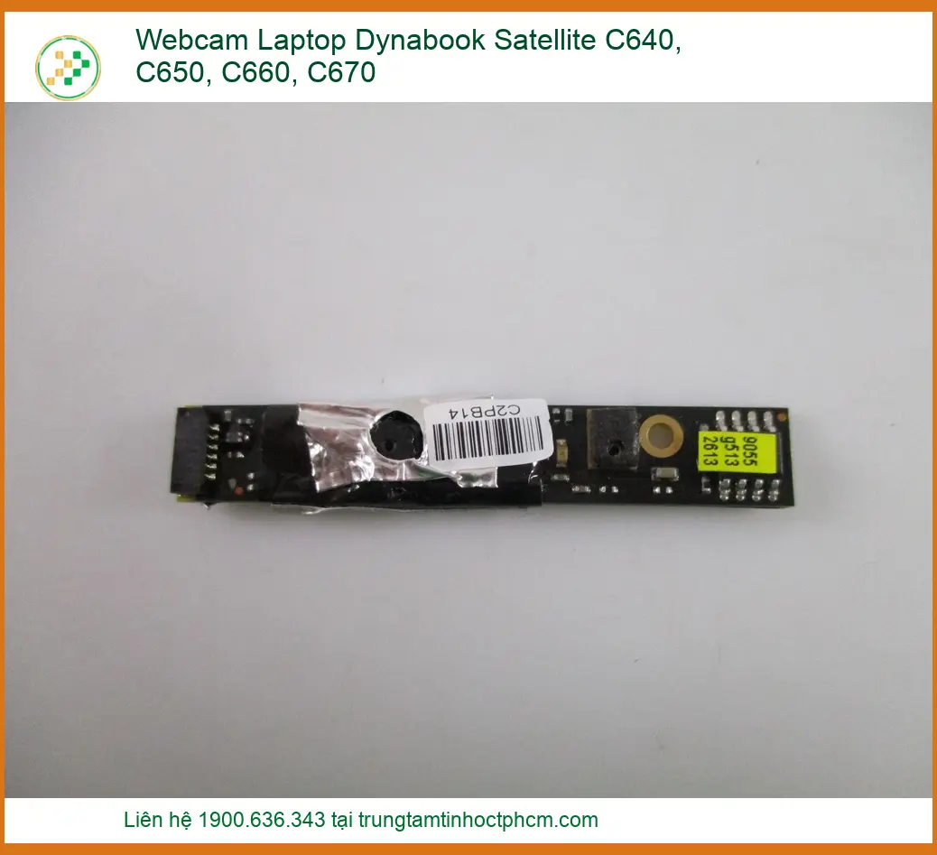 Linh kiện Webcam Laptop Dynabook Satellite C640, C650, C660, C670 chất lượng - Dịch vụ từ Trung Tâm Tin Học Trường Thịnh