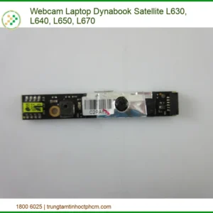 Webcam Laptop Dynabook Satellite L630 L640 L650 L670 Chính Hãng - Thay Thế Lấy Liền Tphcm