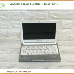 Webcam Laptop LG XNOTE S300, S310 Chính Hãng - Thay Thế Lấy Liền, Bảo Hành Uy Tín