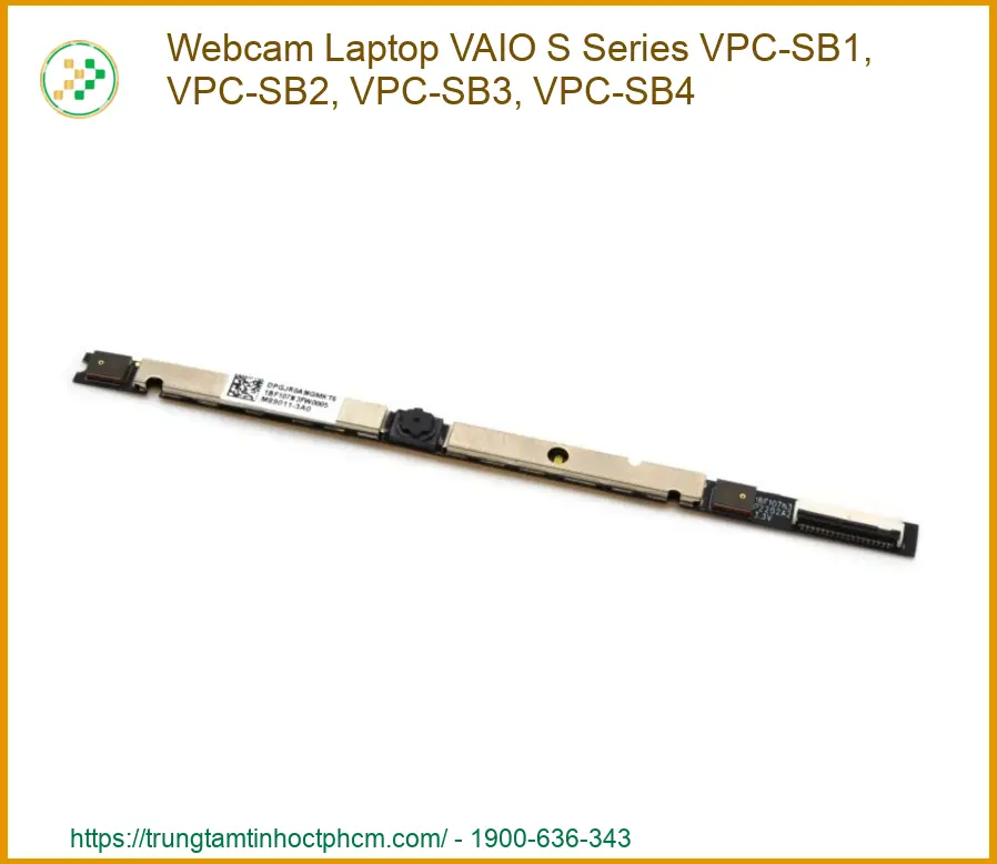 📸 WEBCAM VAIO S SERIES CỦA BẠN ĐANG GẶP SỰ CỐ? HÌNH ẢNH MỜ NHÒE, KHÔNG KẾT NỐI ĐƯỢC? 💻 Đừng để công việc bị gián đoạn,