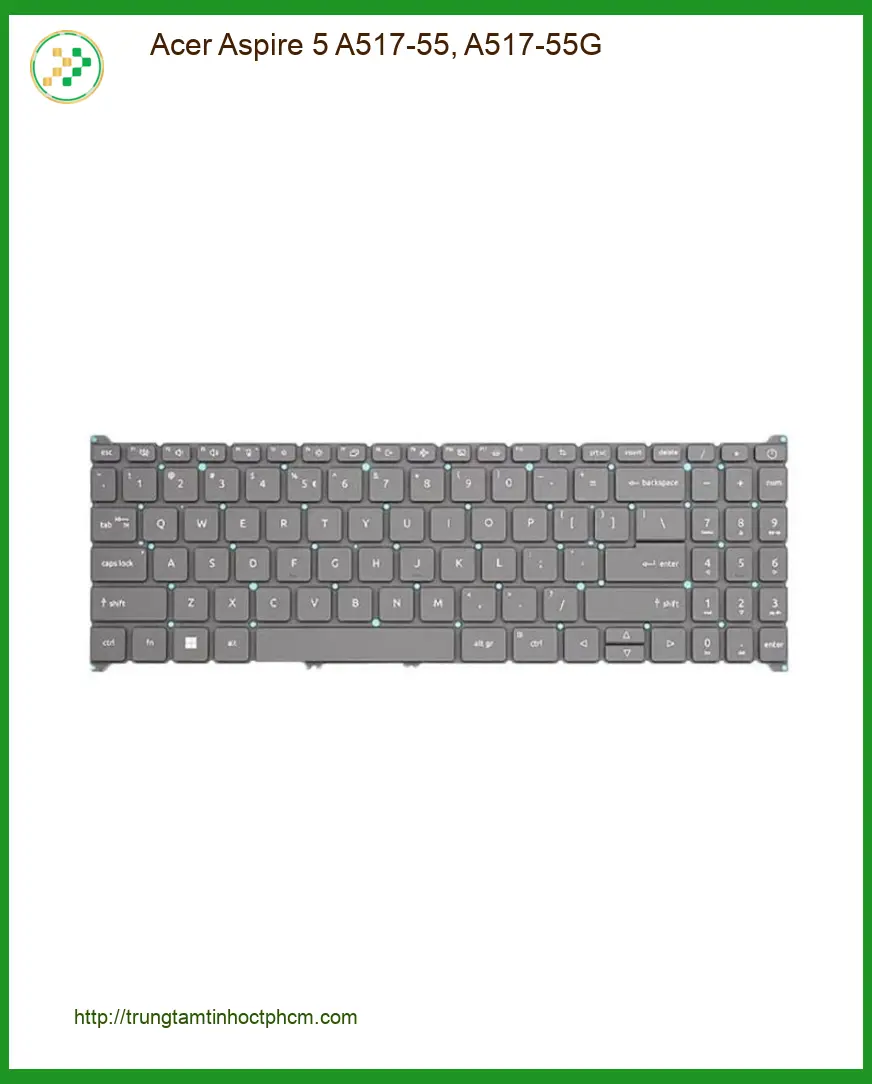 Bàn phím Laptop ACER Acer Aspire 5 A517-55, A517-55G - Thay Lấy Liền Tại TPHCM