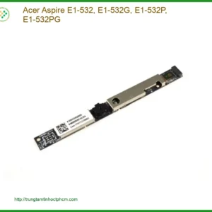 Webcam Laptop Acer Aspire E1-532 - Thay Lấy Liền TPHCM Giá Rẻ