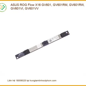 Webcam Laptop ASUS ROG Flow X16 - Thay Lấy Liền Tại Trung Tâm Gần Nhất