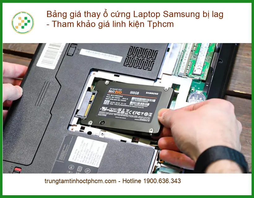 Sửa Laptop Bảng giá thay ổ cứng Samsung lag Tphcm - Linh kiện uy tín