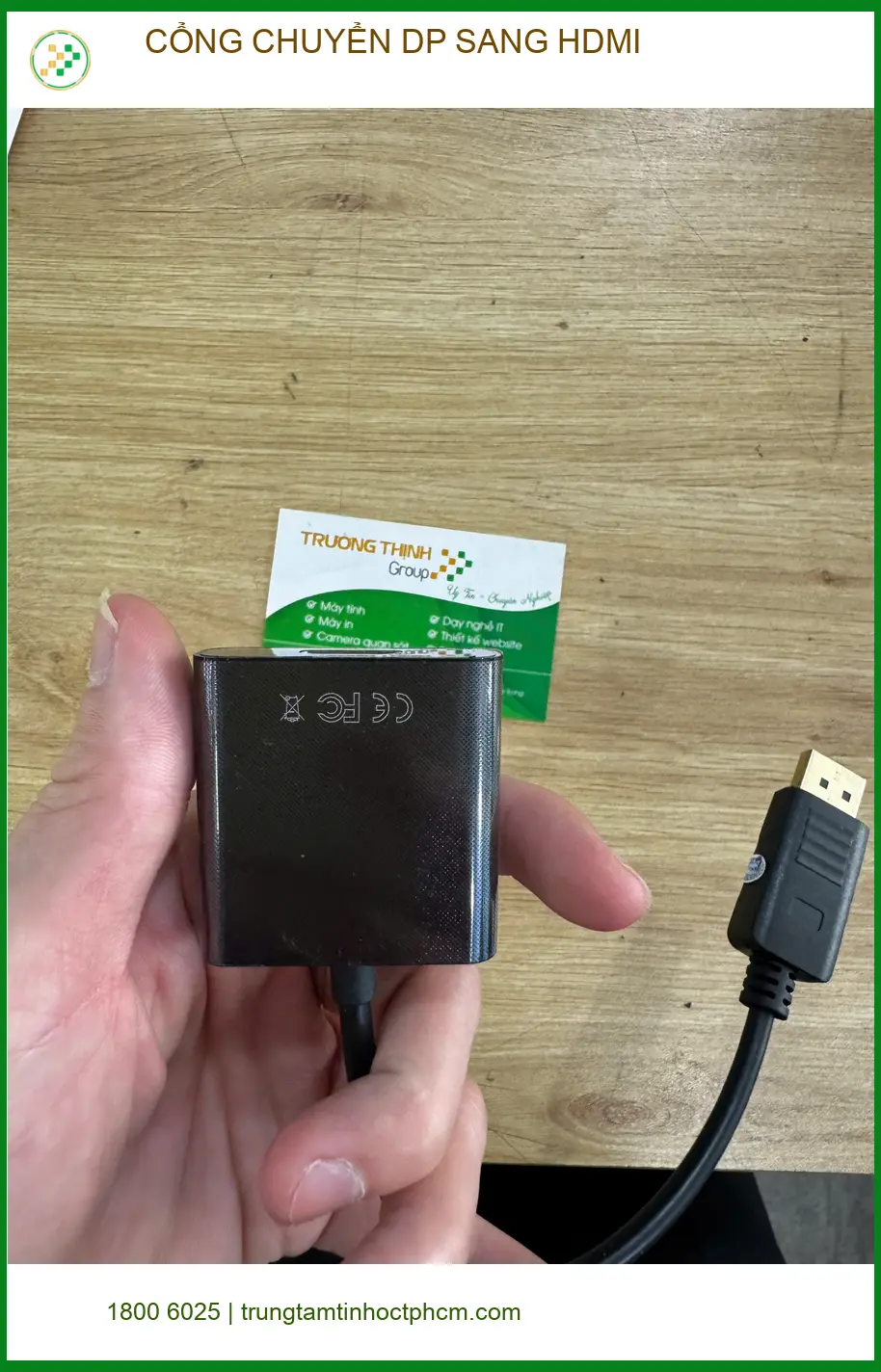 Địa điểm cổng chuyển DP sang HDMI Quận 10 giá rẻ - Anh Phong kỹ thuật viên tìm mua ảnh thực tế 2