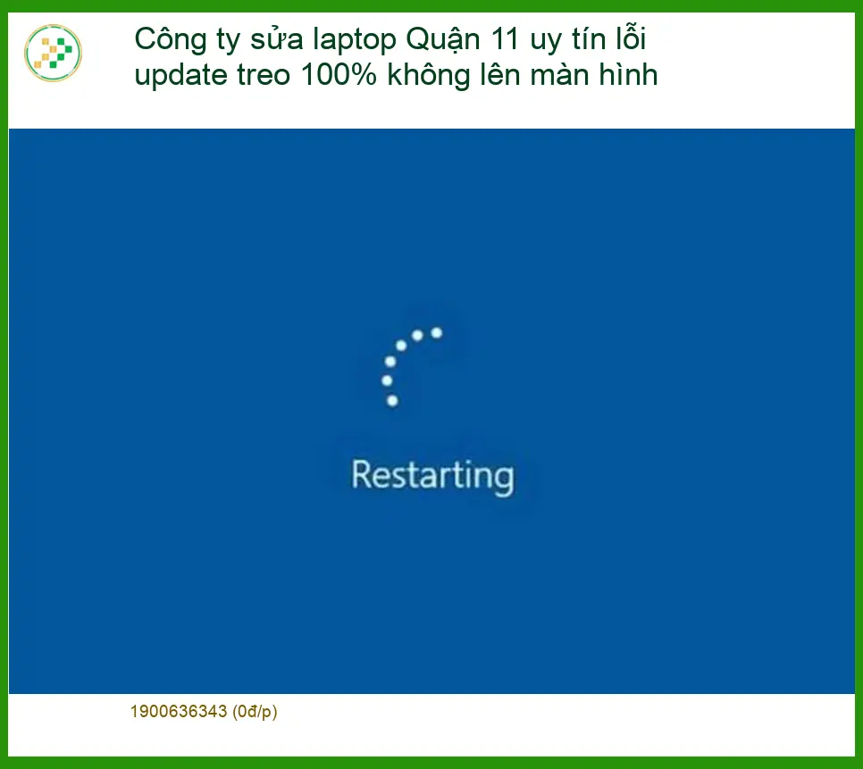 Sửa Laptop Quận 11 lỗi update treo 100% - Trung tâm hỗ trợ uy tín