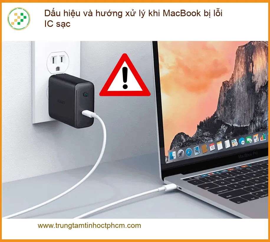 Macbook lỗi IC sạc: Dấu hiệu, cách xử lý - Trung tâm sửa uy tín TPHCM