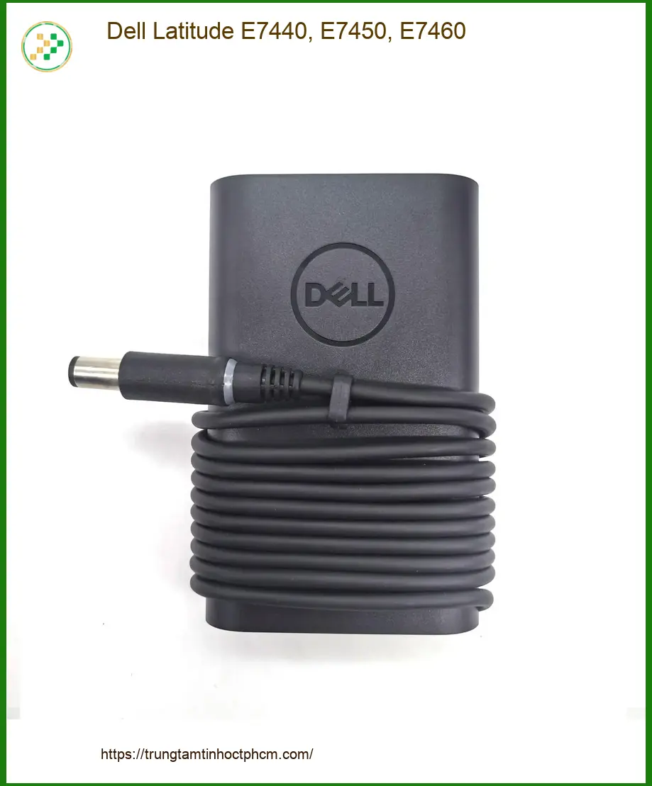 Sạc DELL Latitude E7440, E7450, E7460 - Trung Tâm Laptop TPHCM | Giá Tốt