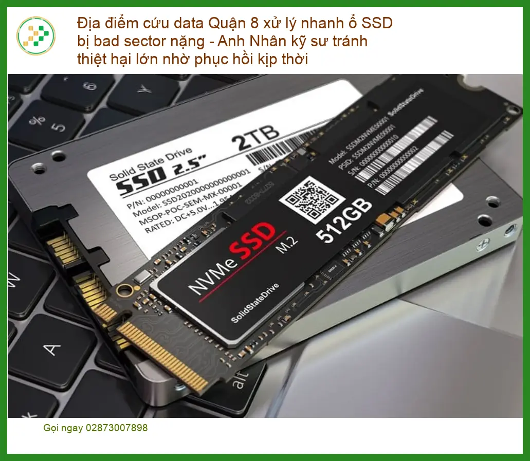 Khôi Phục Dữ Liệu Địa điểm cứu data Quận 8 SSD bad sector - Gọi thợ cứu dữ liệu nhanh