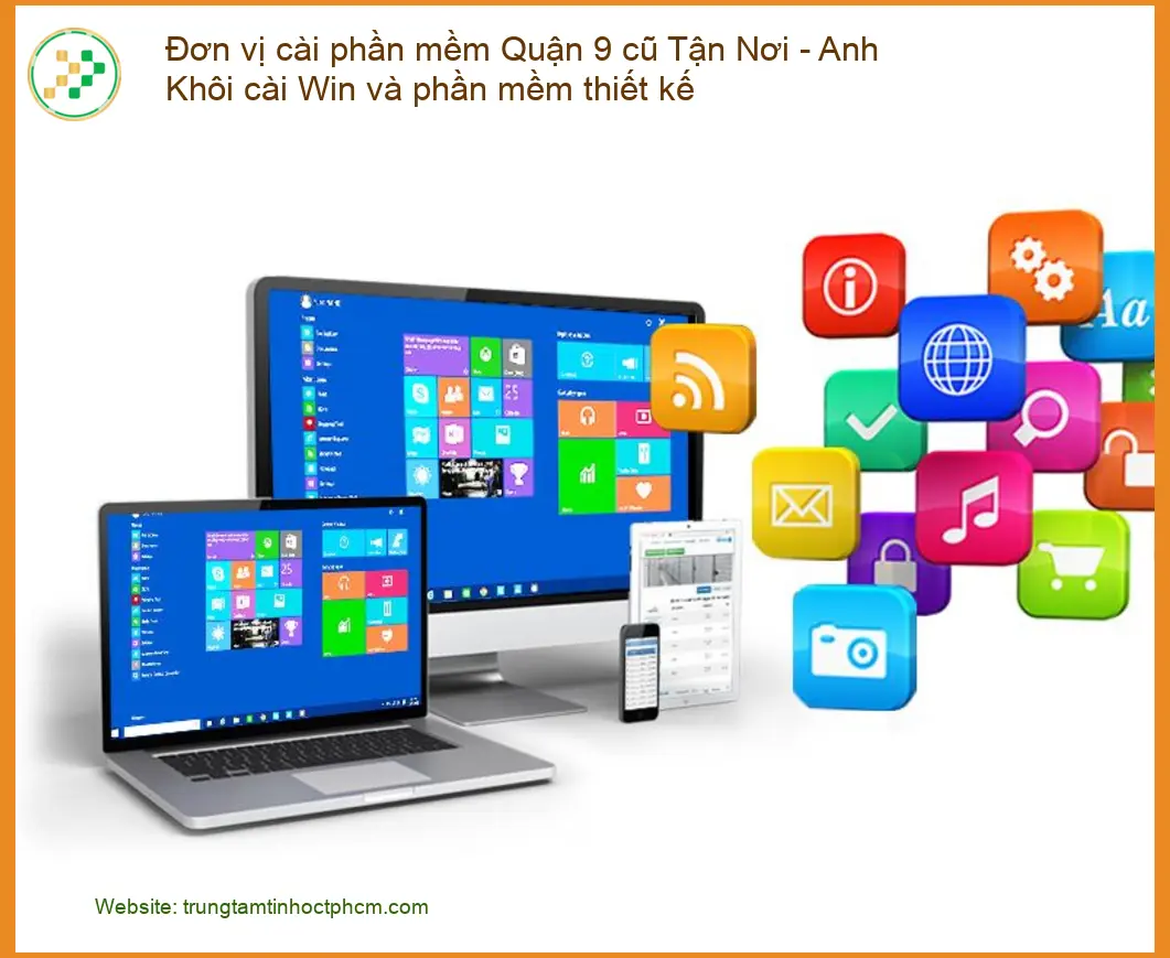 Laptop cài phần mềm Quận 9 cũ tận nơi - Dịch vụ cài Win, thiết kế