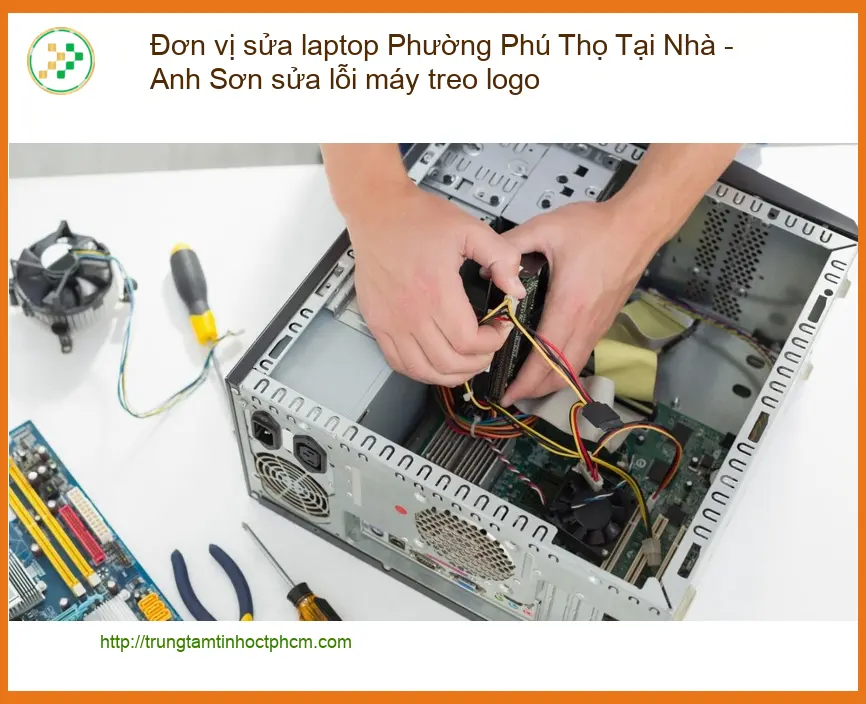 Sửa laptop Phường Phú Thọ Tại Nhà lỗi treo logo - Dịch vụ tận nơi