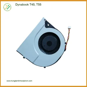 Quạt Laptop Dynabook T45, T55 - Thay Nhanh Lấy Liền Tại TPHCM