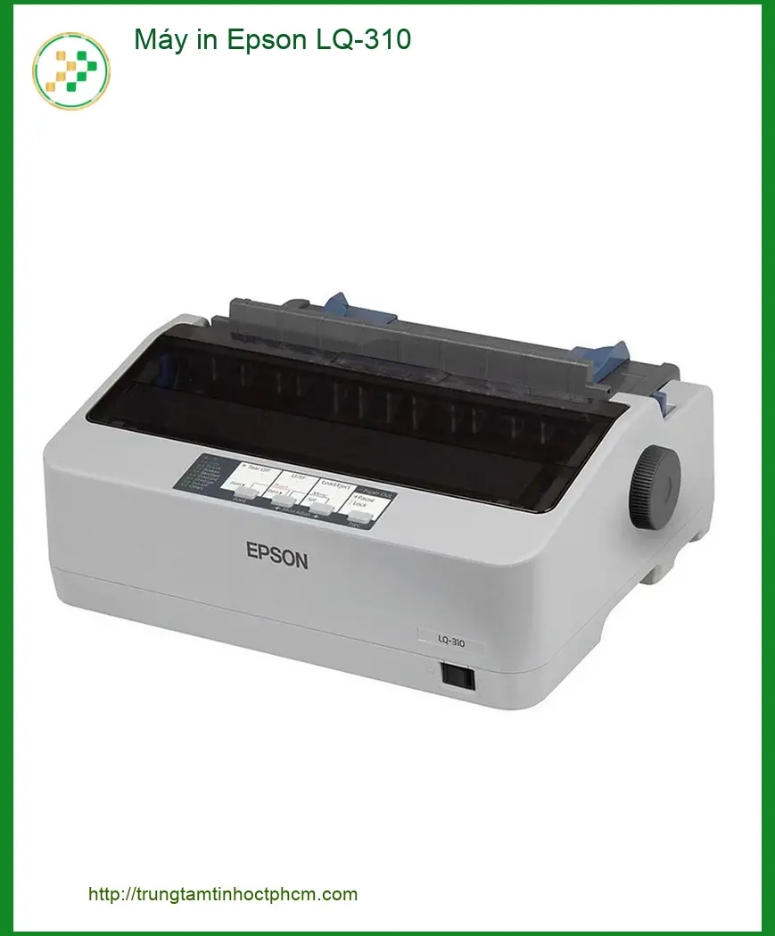Máy in Epson LQ-310 - Sửa máy in tận nơi, nạp mực nhanh trong ngày TPHCM