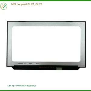 Màn hình Laptop MSI Leopard GL73, GL75 - Thay Lấy Liền | Giá Rẻ TPHCM