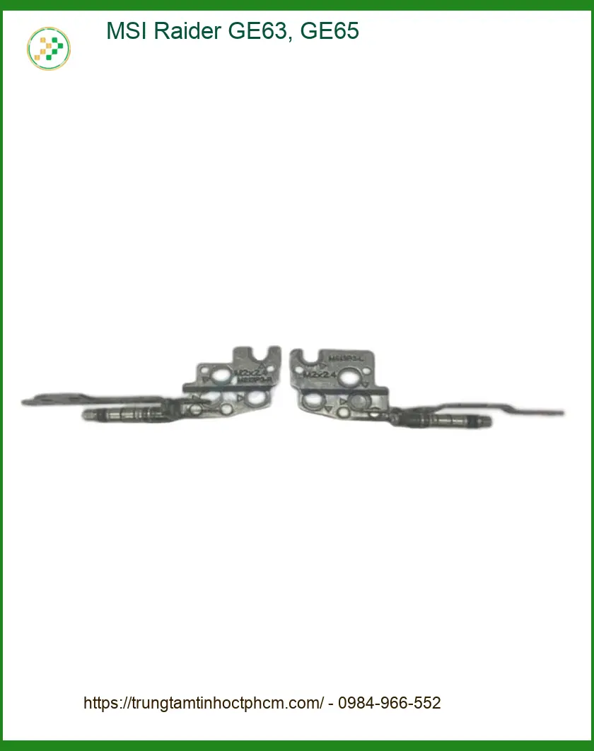 Bản lề Laptop MSI GE63 GE65 - Thay Nhanh Tại Trung Tâm TPHCM | Giá Rẻ