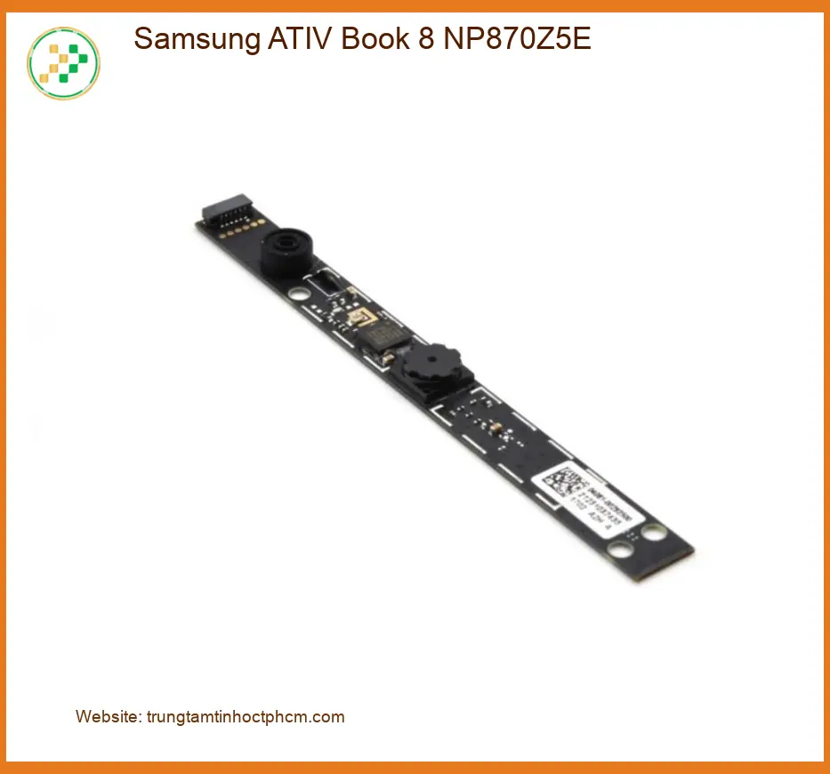 Webcam Laptop Samsung ATIV Book 8 - Địa Chỉ Sửa Nhanh Giá Rẻ TPHCM
