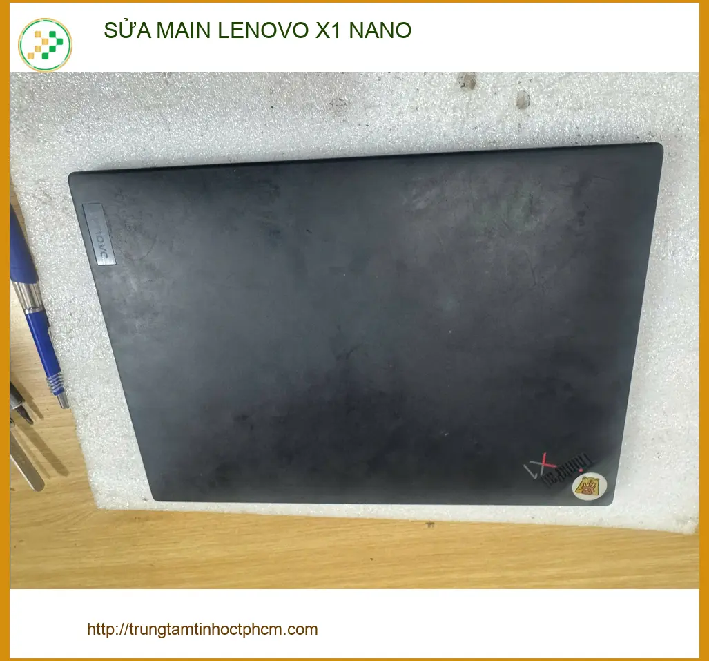 Dịch vụ sửa main Lenovo X1 Nano Quận Tân Bình uy tín - Chị Mai lo lắng ảnh thực tế 1