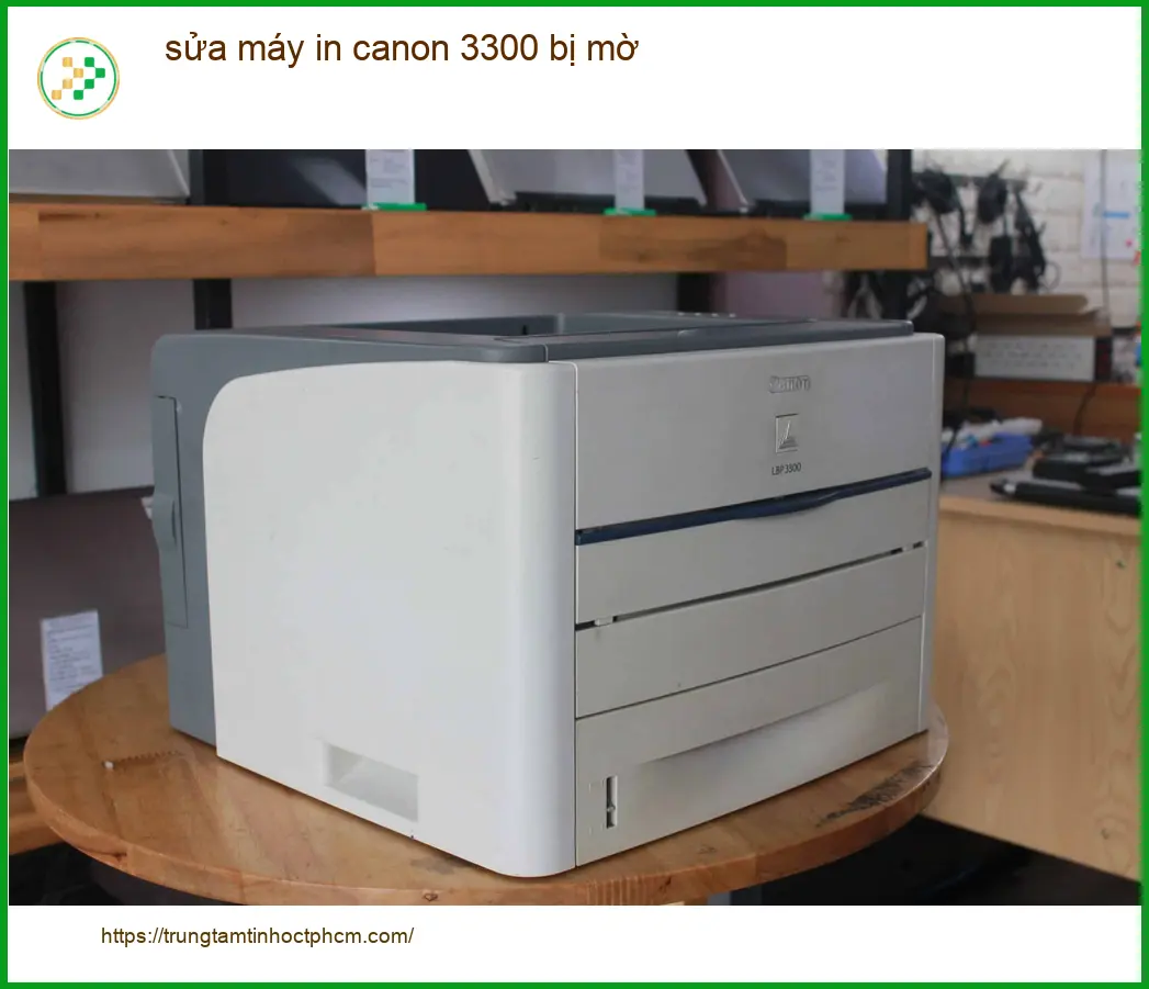 Sửa máy in Canon 3300 bị mờ, nạp mực tận nơi - Thợ xử lý gấp