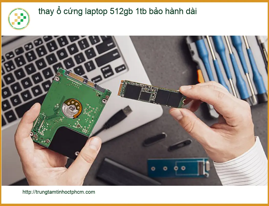 Sửa Laptop thay ổ cứng laptop 512gb 1tb TPHCM - Địa điểm thay lấy liền uy tín