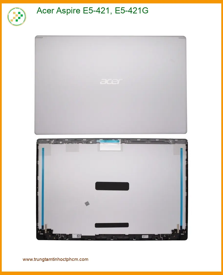 Vỏ Laptop ACER Aspire E5-421 - Sửa Laptop ACER Lấy Ngay | Giá Sinh Viên