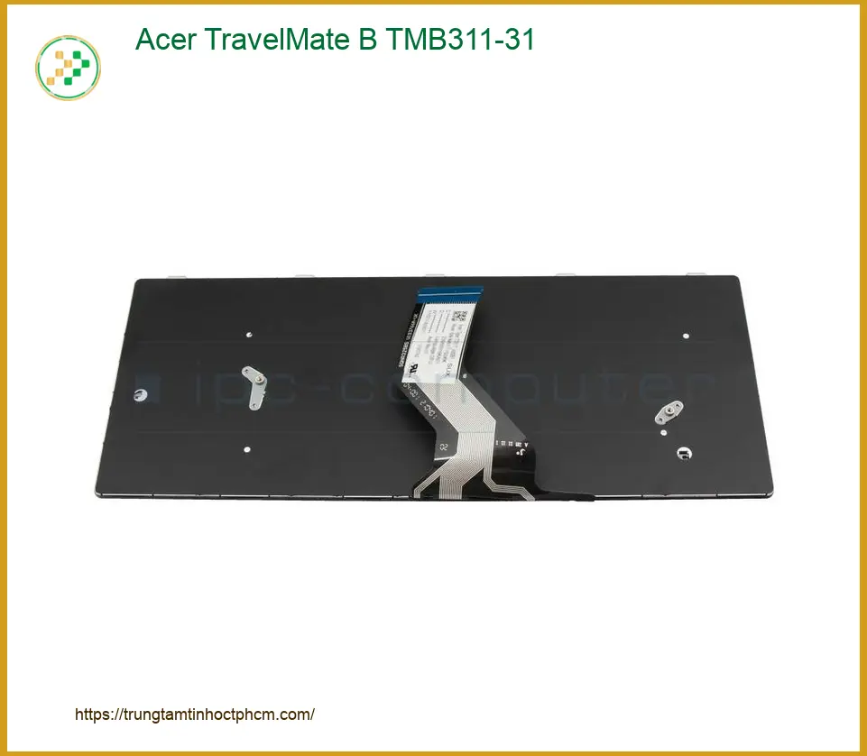 Bàn phím Laptop ACER TravelMate B TMB311-31 - Thay Nhanh Lấy Ngay TPHCM