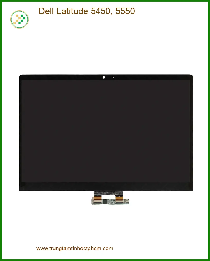 Màn hình Laptop DELL Latitude 5450 5550 - Thay Nhanh Lấy Liền TPHCM