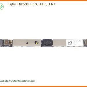 Webcam Laptop Fujitsu UH574/UH75/UH77 - Thay Webcam Nhanh TPHCM