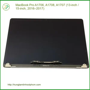 Màn hình Macbook Pro A1706, A1708, A1707 - Thay Nhanh Tại Trung Tâm - Giá Rẻ