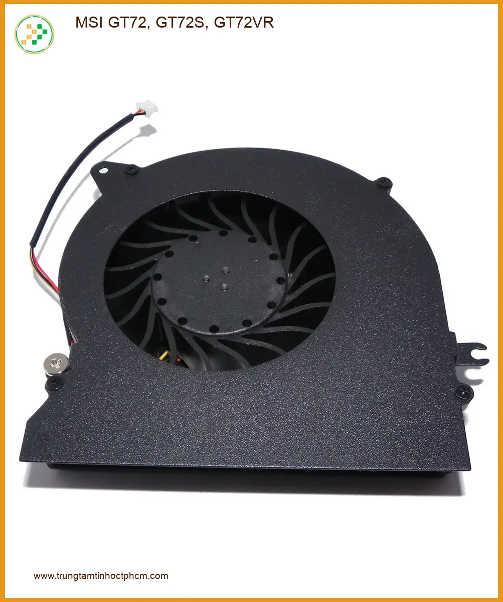 Thay Quạt Laptop MSI GT72/GT72S/GT72VR - Trung Tâm Uy Tín TPHCM Lấy Liền