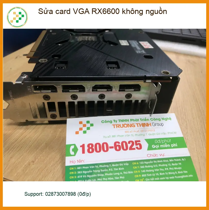 Anh Duy cần chỗ sửa card VGA RX6600 không nguồn Quận Bình Tân uy tín ảnh thực tế 2