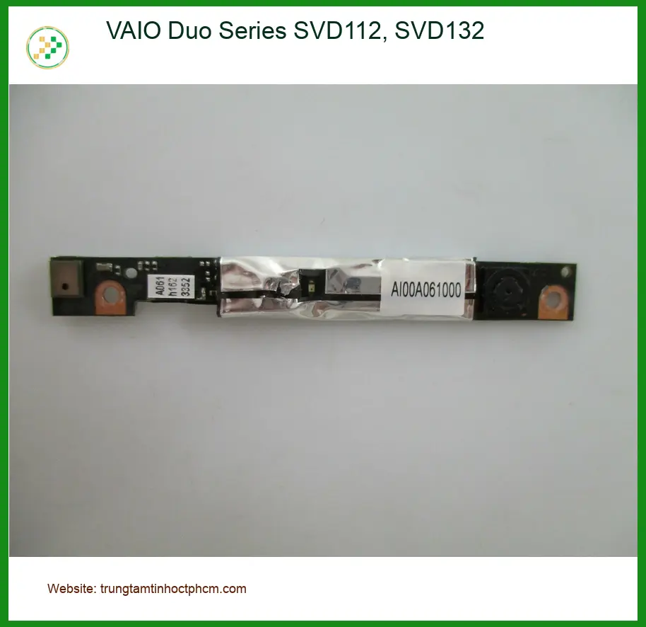 Thay Webcam VAIO Duo SVD112 SVD132 - Lấy Liền Tại Cửa Hàng TPHCM