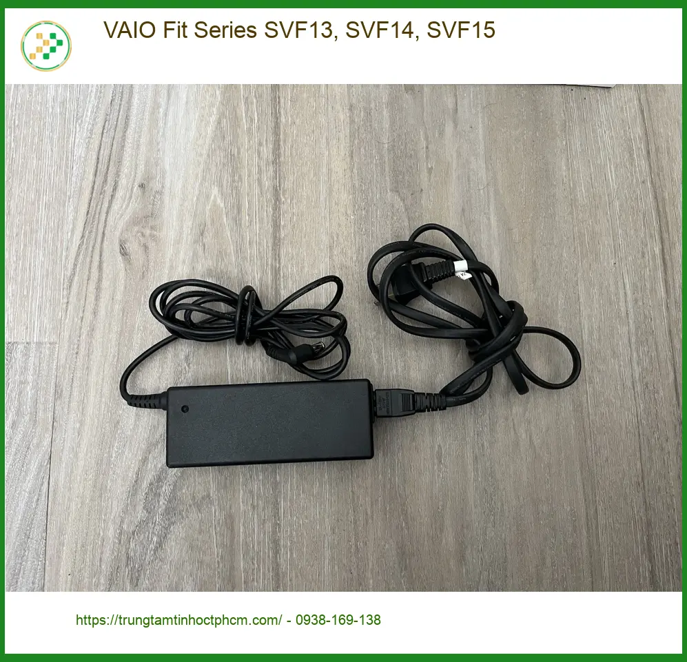 Sạc Laptop VAIO Fit Series - Thay Nhanh Lấy Liền Tại Shop TPHCM