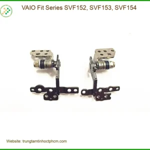 Bản lề Laptop VAIO Fit Series SVF152, SVF153, SVF154 - Thay nhanh lấy liền tại TPHCM