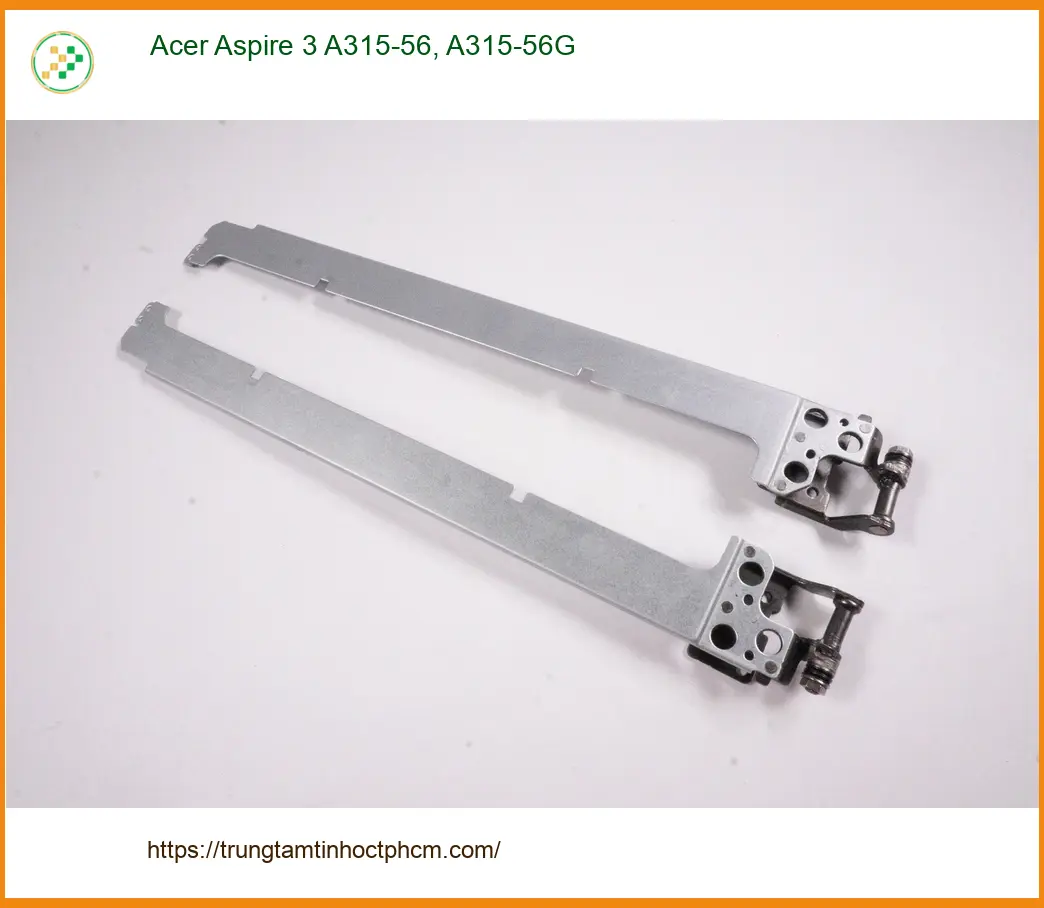 Bản lề Laptop Acer Aspire 3 A315-56 - Thay | Lấy ngay | Giá rẻ TPHCM