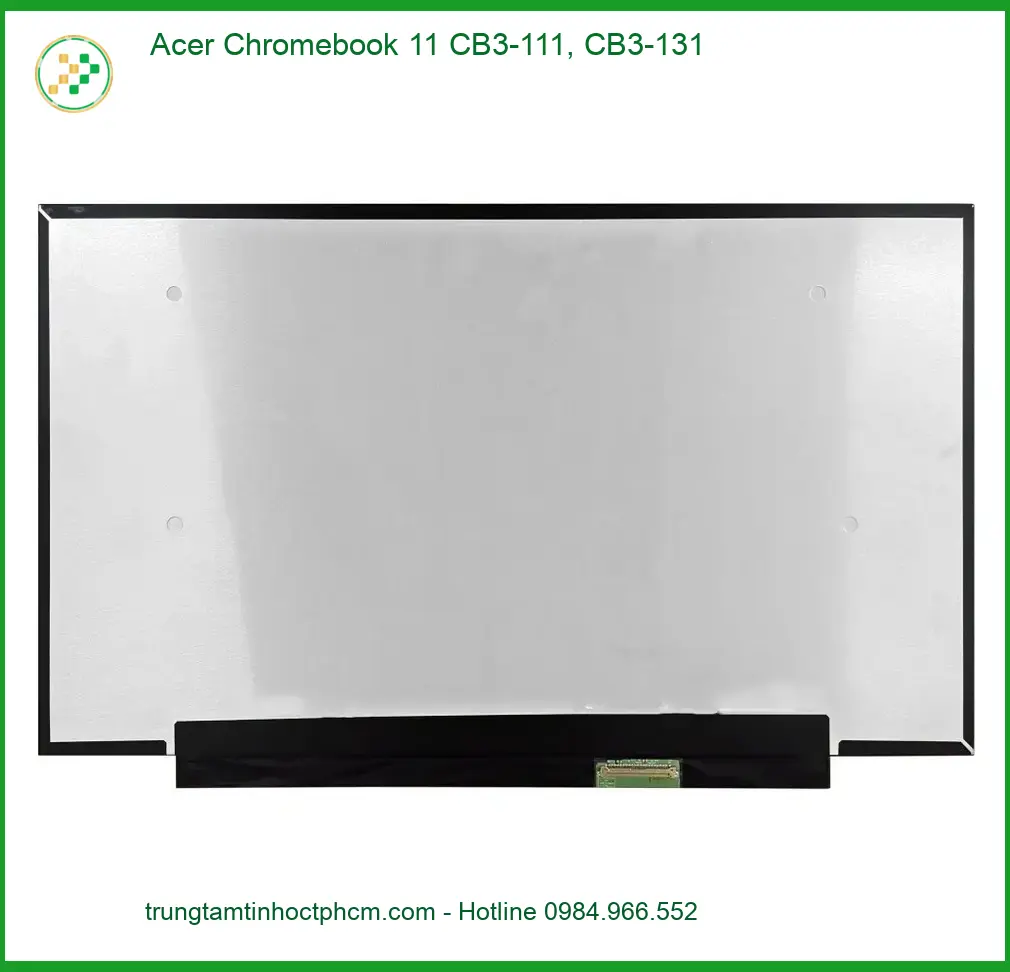 Màn hình Laptop Acer Chromebook 11 - Thay Nhanh Lấy Liền | Giá Rẻ TPHCM