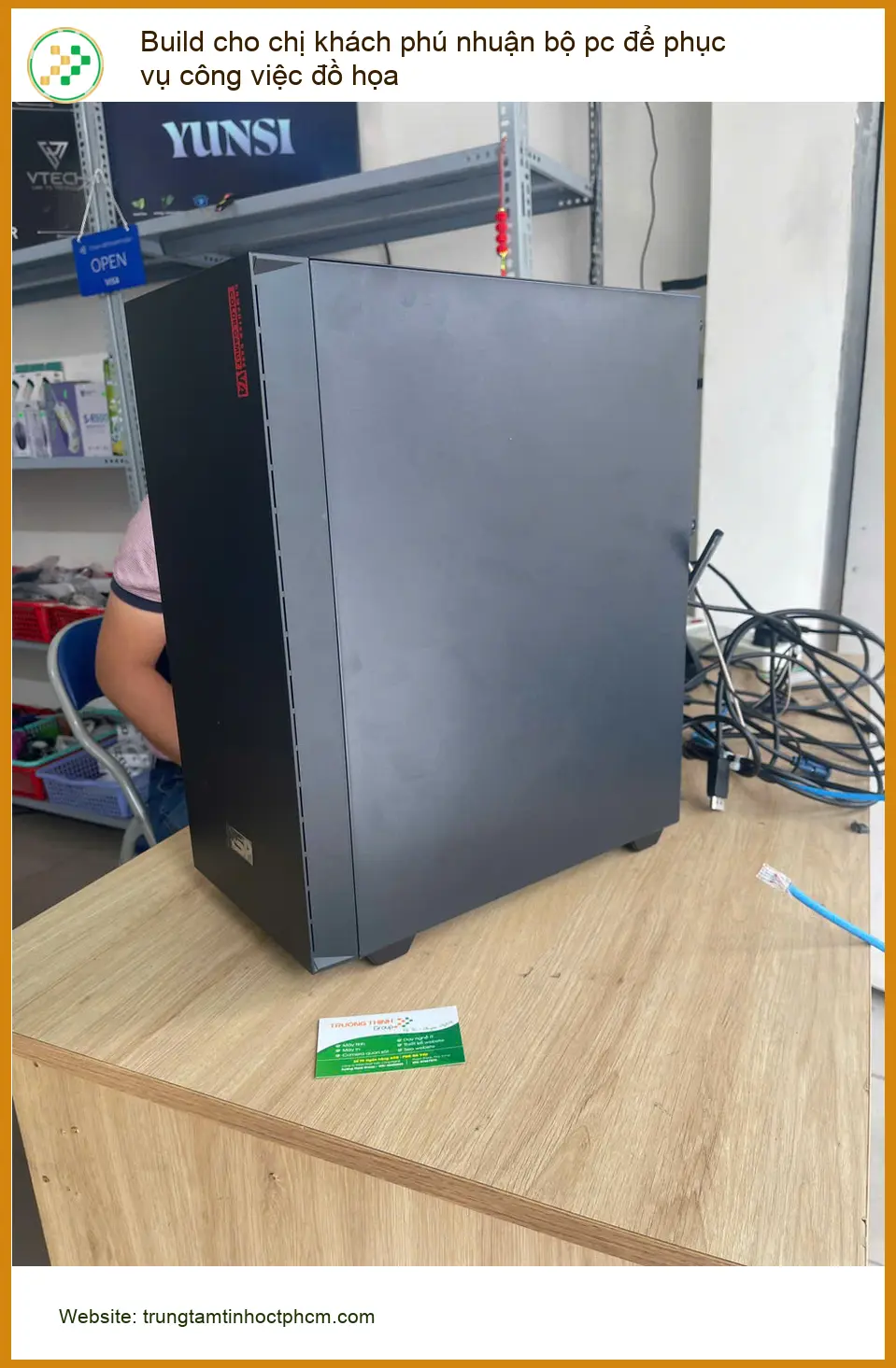 Trung tâm Build PC đồ họa uy tín Quận Phú Nhuận - Chị Thảo cần cấu hình mạnh ảnh thực tế 1
