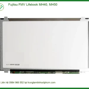 Thay Màn hình Laptop Fujitsu MH40 MH50 - Sửa Nhanh Lấy Ngay TPHCM
