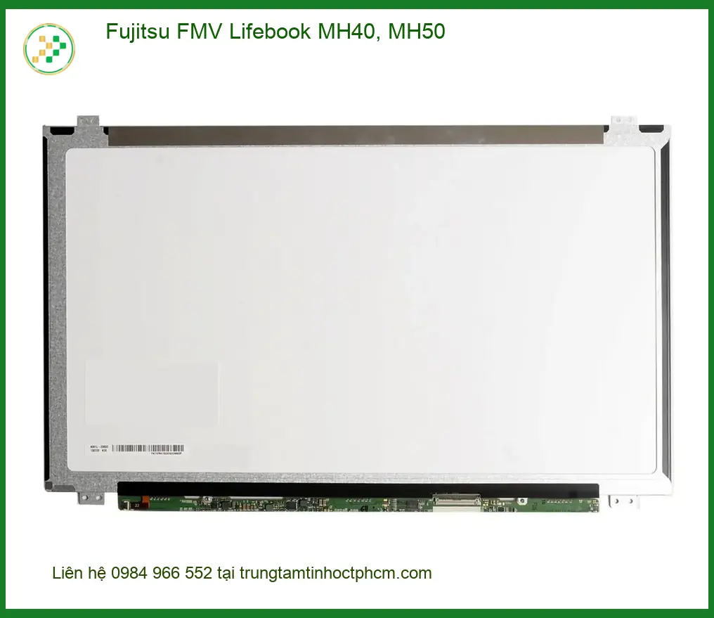 Thay Màn hình Laptop Fujitsu MH40 MH50 - Sửa Nhanh Lấy Ngay TPHCM
