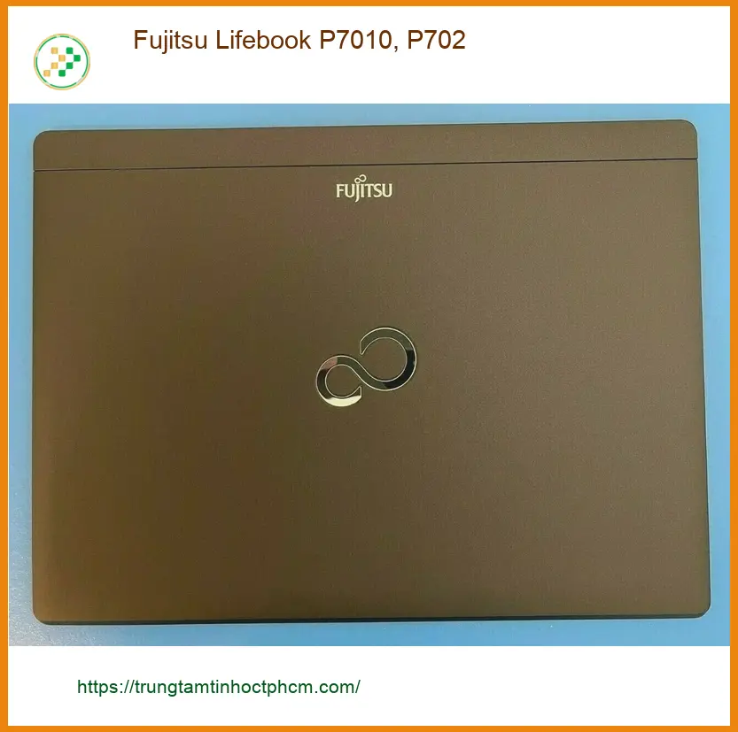 Vỏ Laptop Fujitsu Lifebook P7010, P702 - Trung Tâm Thay Nhanh | Gần Nhất TPHCM