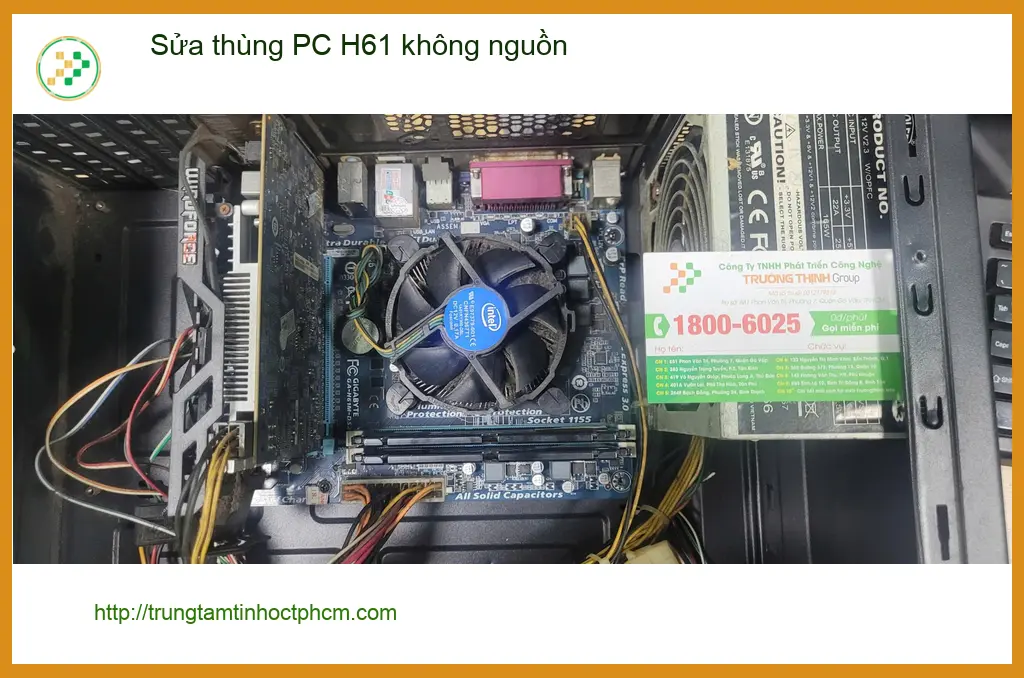 Dịch vụ sửa thùng PC H61 không nguồn Quận Bình Tân - Chú Kiên hài lòng ảnh thực tế 1