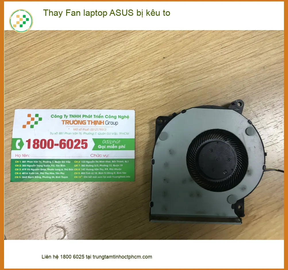 Anh Khôi kế toán tìm Chỗ Thay Fan laptop ASUS bị kêu to Quận Bình Tân ảnh thực tế 2