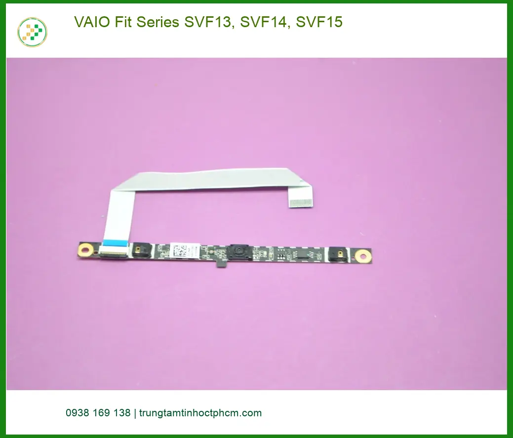 Thay Webcam VAIO Fit SVF13/14/15 - Lấy Liền Tại Trung Tâm TPHCM | Giá Tốt