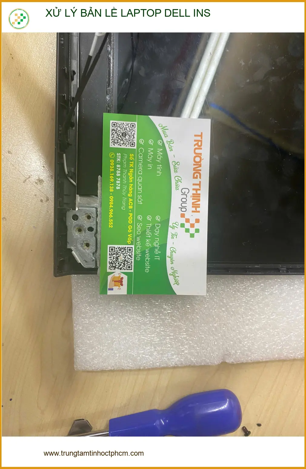 Trung tâm xử lý bản lề laptop Dell Ins Quận Gò Vấp - Anh Phước kỹ sư sửa lấy liền ảnh thực tế 1