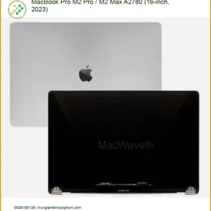 Thay Màn Hình MacBook Pro M2/Max A2780 - Trung Tâm Giá Rẻ Tại TPHCM | Lấy Ngay