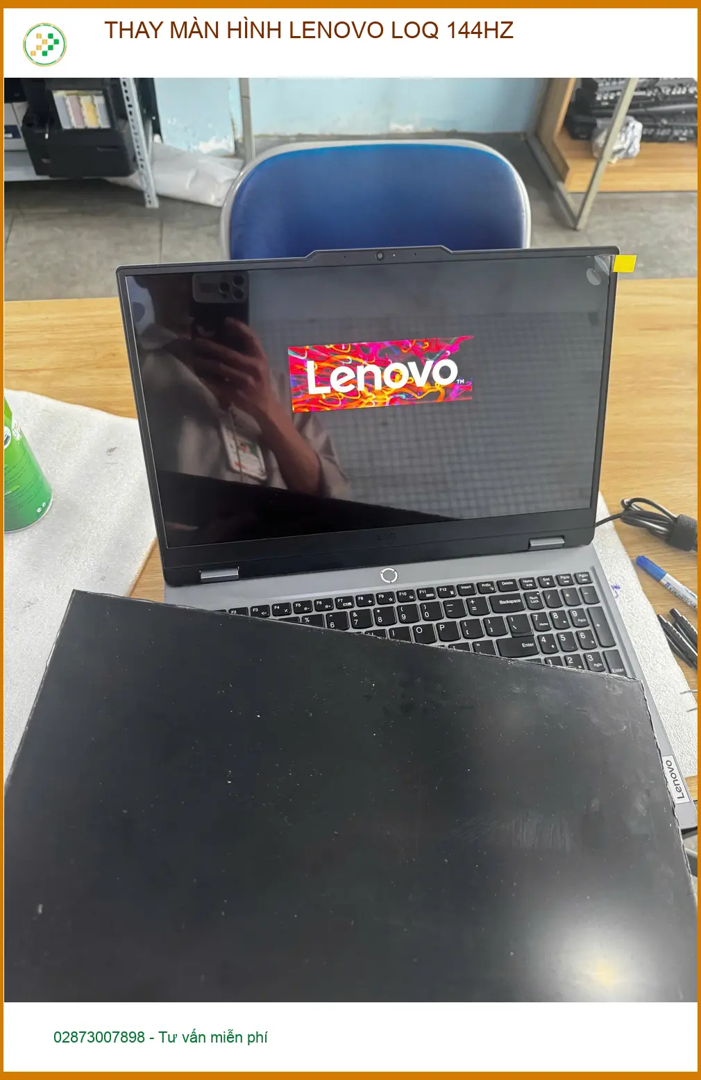 Bạn Khánh sinh viên Quận 10 thay màn hình Lenovo LOQ 144Hz giá rẻ ảnh thực tế 1