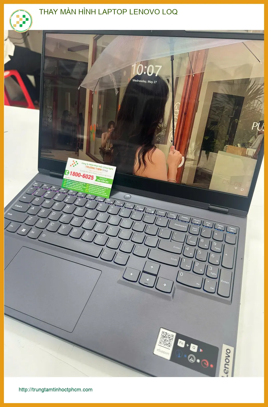 Anh Tấn review thay màn hình laptop Lenovo LOQ Quận Gò Vấp ảnh thực tế 1